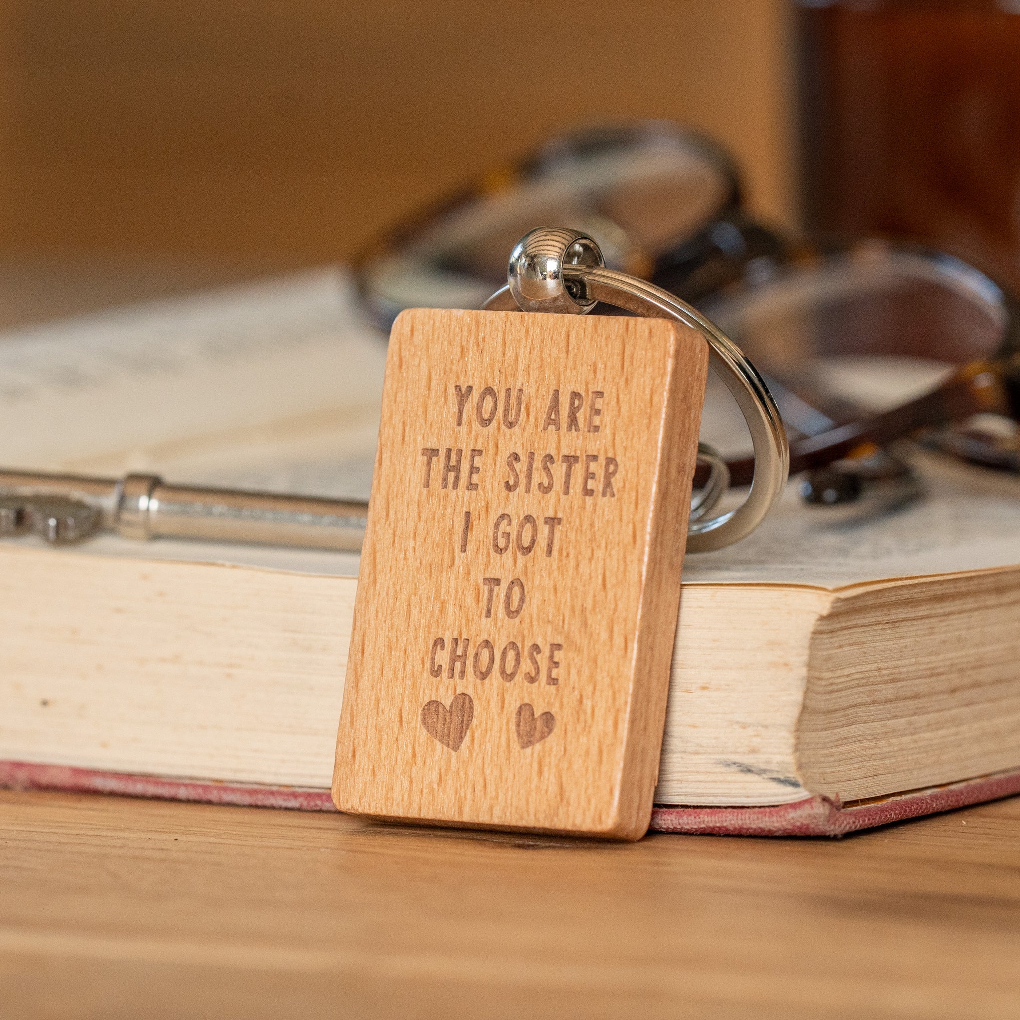 You are the sister I got to choose keyring