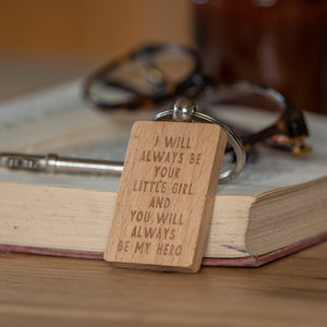 I will always be your little girl and you will always be my hero keyring